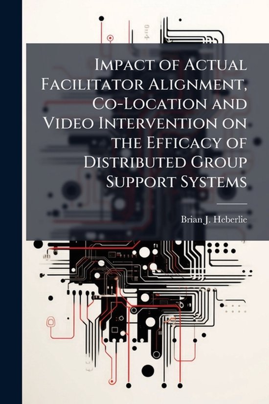 Impact of Actual Facilitator Alignment, Co-Location and Vide ... - cover