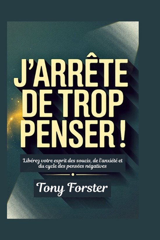 J'Arrête de Trop Penser! - cover
