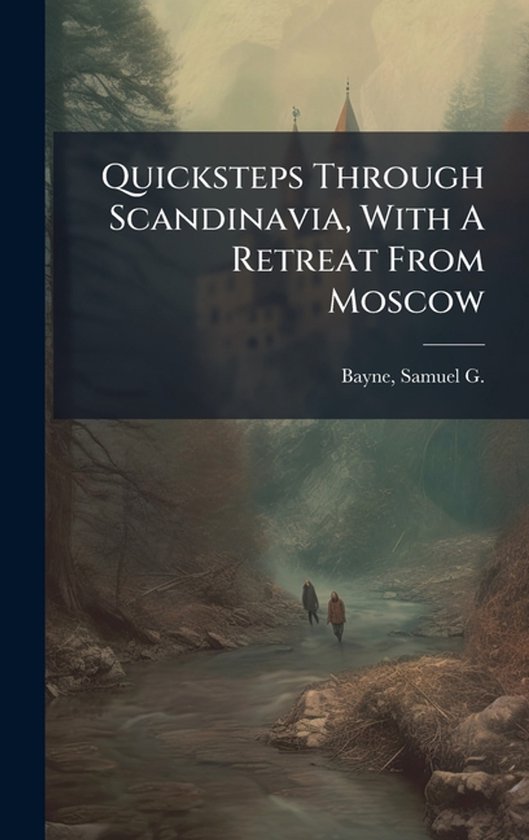 Quicksteps Through Scandinavia, With A Retreat From Moscow - cover
