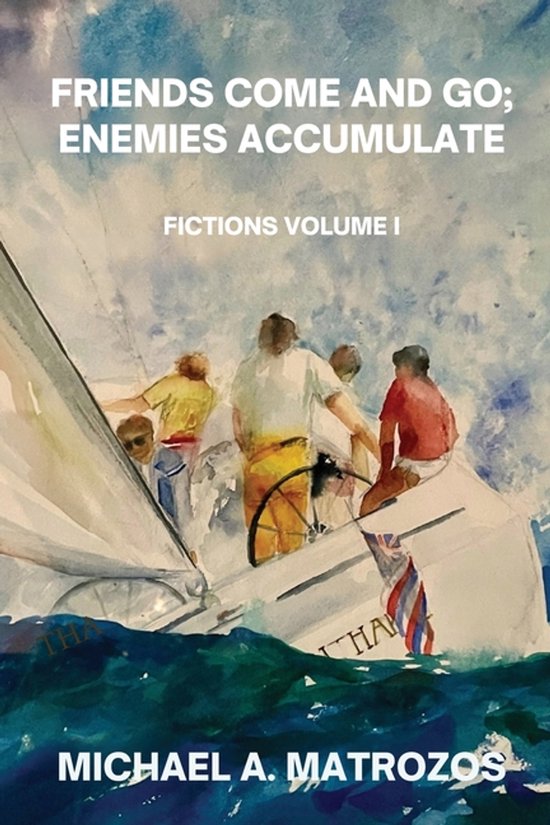 Friends Come and Go; Enemies Accumulate - Volume I - cover
