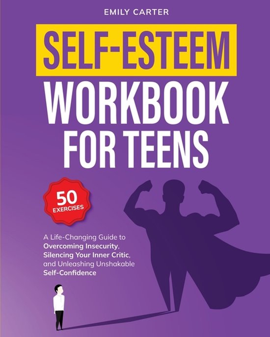 Boekomslag: 'Self-Esteem Workbook for Teens' door Emily Carter, met een paarse achtergrond, een schaduw van een superheld en de tekst '50 EXERCISES'.