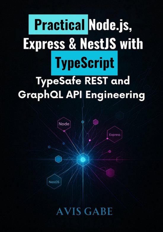 Practical Node.js, Express & NestJS with TypeScript
