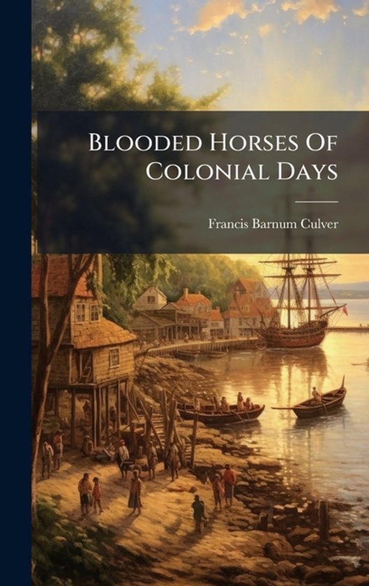 Blooded Horses Of Colonial Days - cover