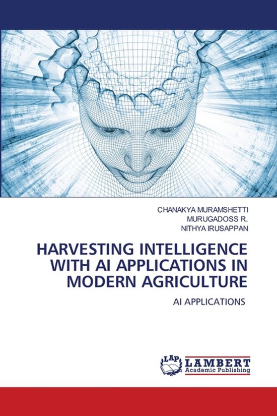 Harvesting Intelligence with AI Applications in Modern Agriculture ...