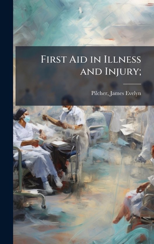 First Aid in Illness and Injury; - cover