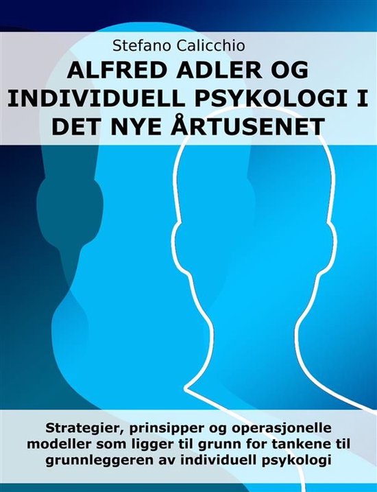 Alfred Adler og individualpsykologi i det nye årtusenet - cover