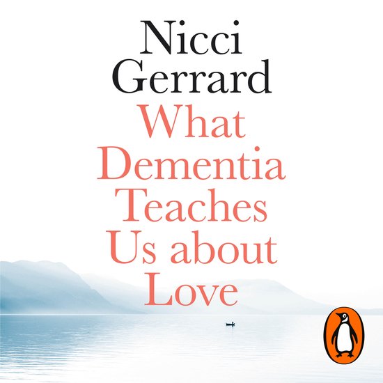 What Dementia Teaches Us About Love - cover