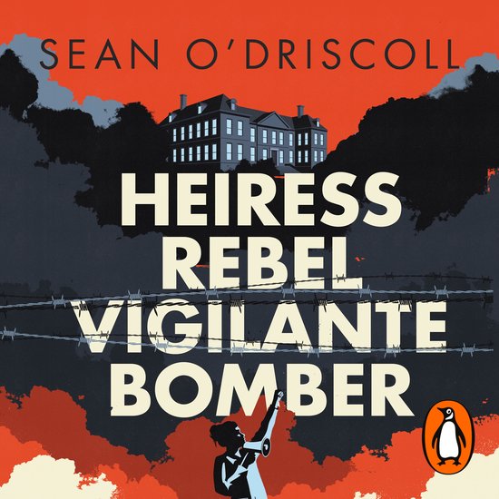 Heiress, Rebel, Vigilante, Bomber - cover