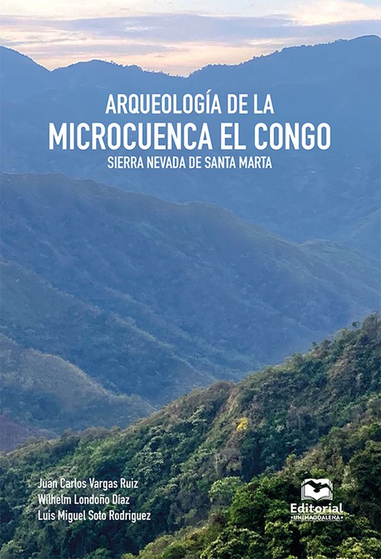 Arqueología de la microcuenca El Congo, Sierra Nevada de Sa ... - cover