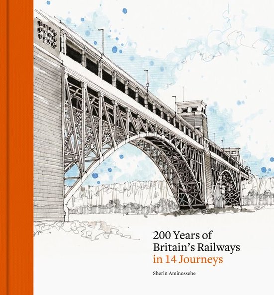 200 Years of Britain's Railways in 14 Journeys - cover