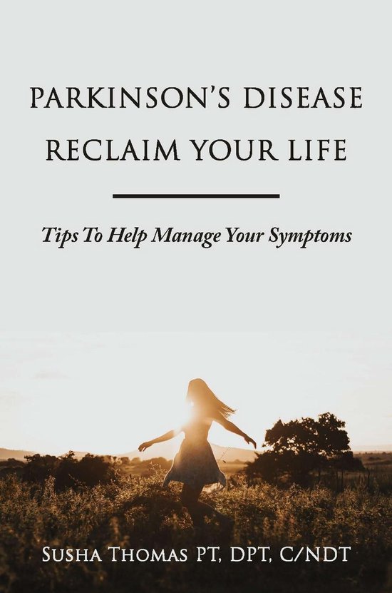 Parkinson's Disease Reclaim your Life- Tips to help manage y ... - cover