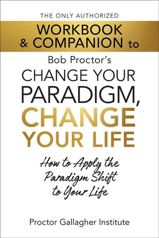The Only Authorized Workbook & Companion to Bob Proctor's Ch ... - cover