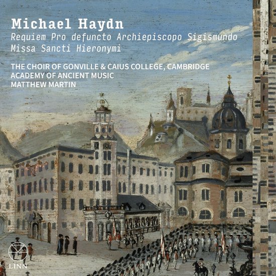 Een schilderij van een stad, met "Michael Haydn Requiem Pro Defuncto Archiepiscopo Sigismundo Missa Sancti Hieronymi" en "THE CHOIR OF GONVILLE & CAIUS COLLEGE, CAMBRIDGE ACADEMY OF ANCIENT MUSIC MATTHEW MARTIN".