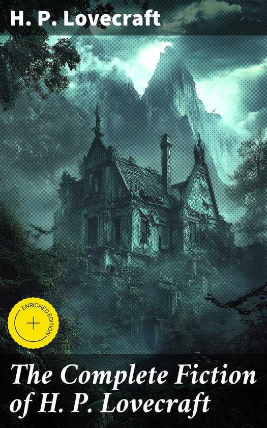 Couverture de livre : 'The Complete Fiction of H. P. Lovecraft', représentant un vieux manoir sinistre dans un paysage montagneux et brumeux.