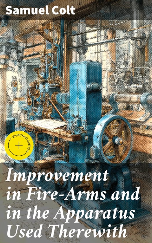 Improvement in Fire-Arms and in the Apparatus Used Therewith - cover