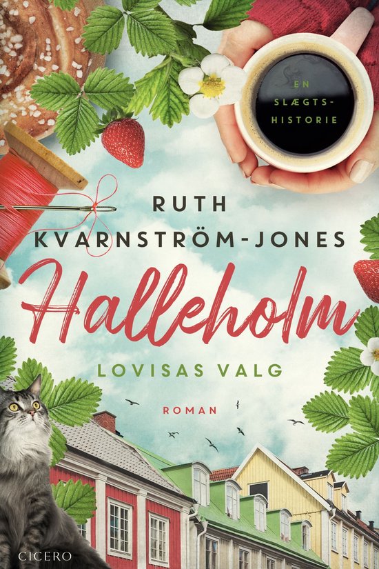 Boekcover met de titel 'Halleholm Lovisas Valg' door Ruth Kvarnström-Jones. Omringd door aardbeien, een kaneelbroodje, koffie en een kat.
