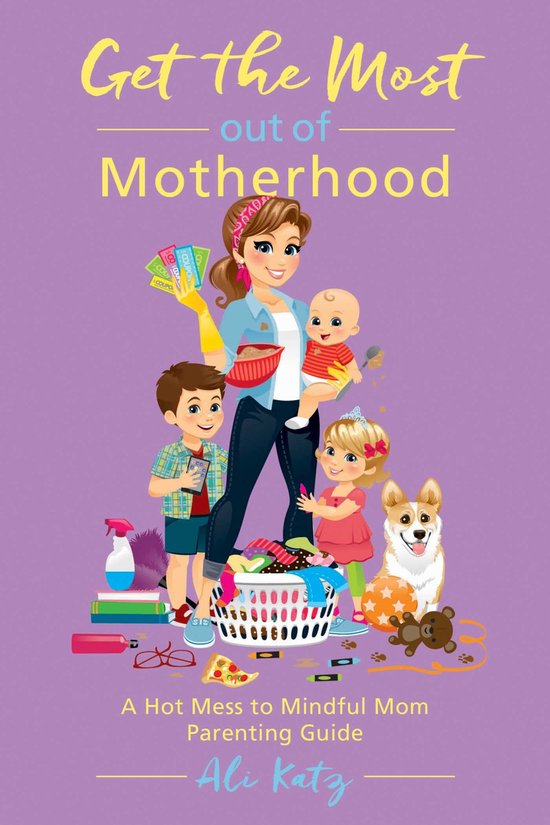 Get the Most out of Motherhood - cover