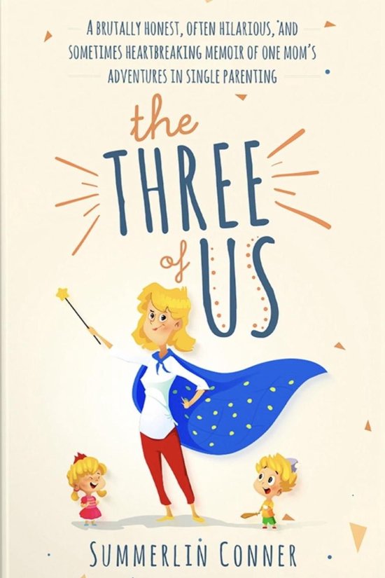 The Three of Us: A Brutally Honest, Often Hilarious, and Som ... - cover