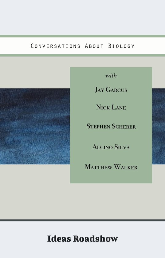 Ideas Roadshow Collections - Conversations About Biology - cover