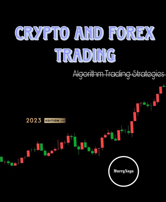 Crypto and Forex Trading - Algorithm Trading Strategies - cover