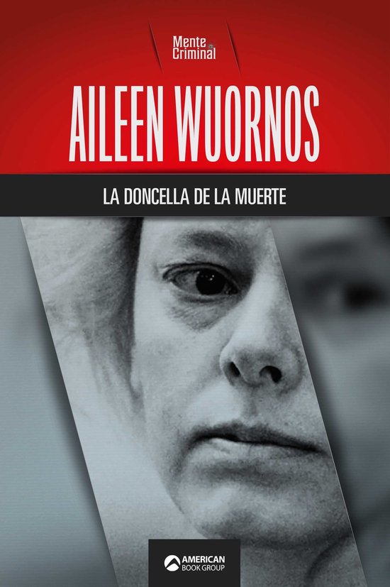Aileen Wuornos, la doncella de la muerte - cover