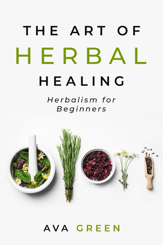 The Art of Herbal Healing: Herbalism for Beginners - cover