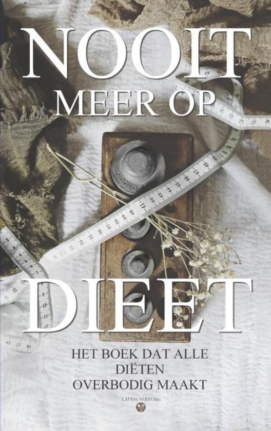 Nooit meer op dieet - het boek dat alle diëten overbodig ma ... - cover
