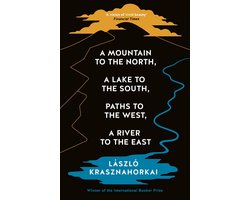 A Mountain to the North, A Lake to The South, Paths to the West, A River to the East