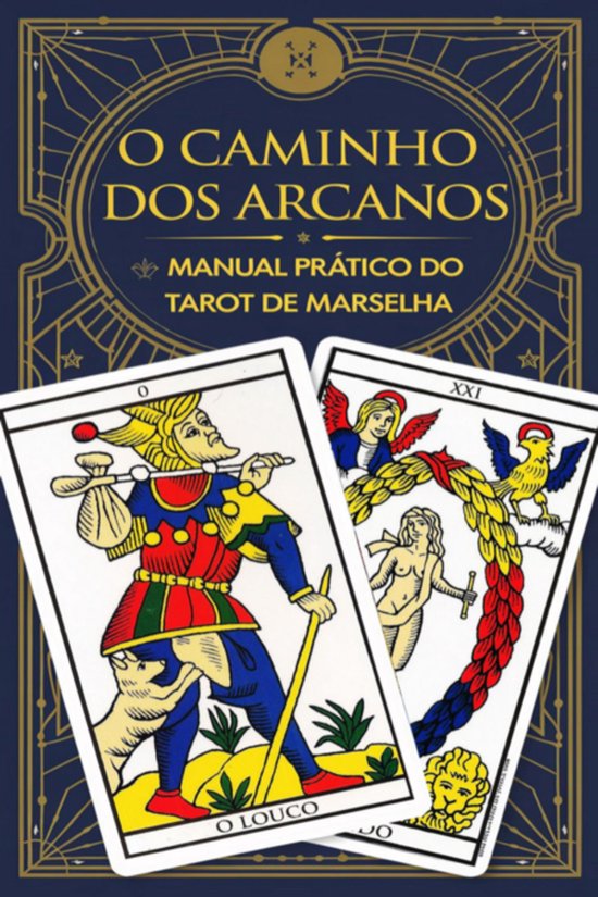 O Caminho Dos Arcanos: Manual Prático Do Tarot De Marselha - cover