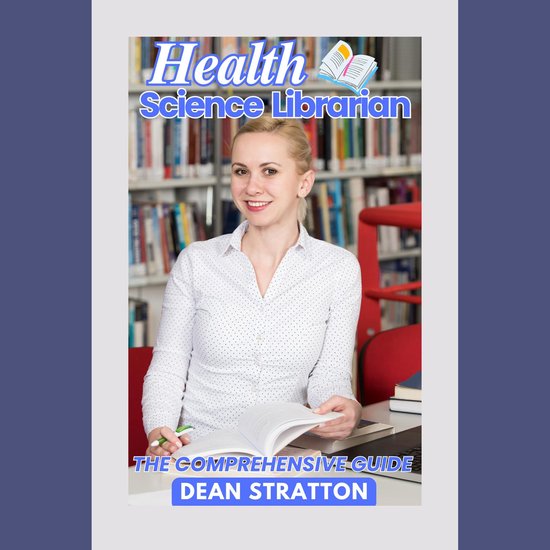 Health Science Librarian - The Comprehensive Guide - cover