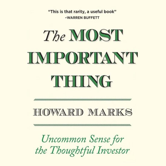 The Most Important Thing: Uncommon Sense for The Thoughtful  ... - cover