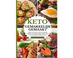 Keto gemakkelijk gemaakt: Het grote keto-kookboek voor beginners – Snel afvallen & gezond genieten met meer dan 100 alledaagse recepten