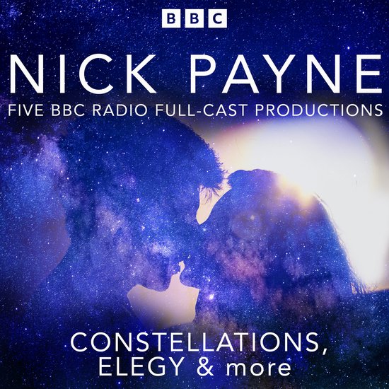 Nick Payne: Constellations, Elegy & more - cover