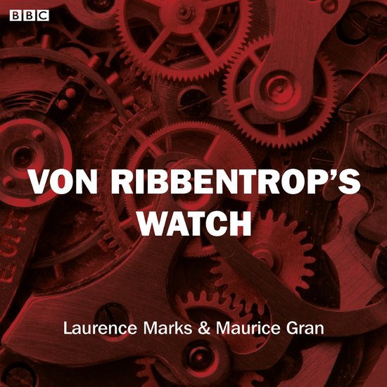 Von Ribbentrop's Watch (Bbc Radio 4 Saturday Play) - cover