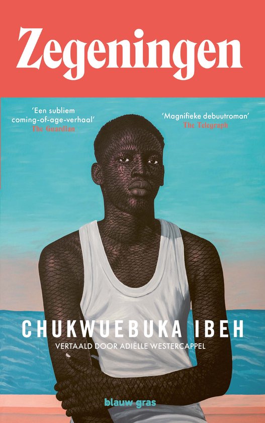 Omslag van het boek 'Zegeningen' met een portret van een donkere man met een wit hemdje. Tekst 'CHUKWUEBUKA IBEH'.