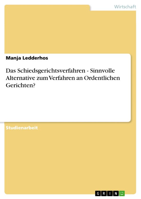 Das Schiedsgerichtsverfahren - Sinnvolle Alternative zum Ver ... - cover