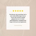Recensie van Irene de Jong: 'De kleuren zijn prachtig, het is een echte blikvanger aan je muur! Het canvas is goed gespannen en er is een ophangsysteem meegeleverd! Super service & snel geleverd.'
