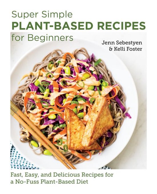 New Shoe Press - Super Simple Plant-Based Recipes for Beginn ... - cover