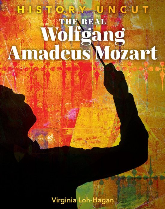 History Uncut - The Real Wolfgang Amadeus Mozart - cover