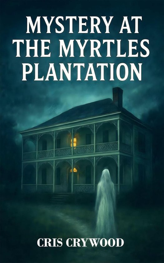 Haunted House Mysteries 3 Mystery at the Myrtles Plantation (ebook