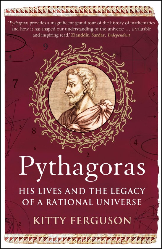Pythagoras: His Lives and the Legacy of a Rational Universe - cover