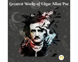 Greatest Works of Edgar Allan Poe