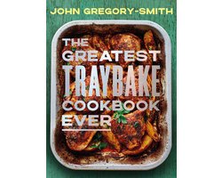 The Greatest Traybake Cookbook Ever