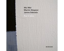 Wu Wei, Martin Stegner, Janne Saksala - Pur Ti Miro (CD)