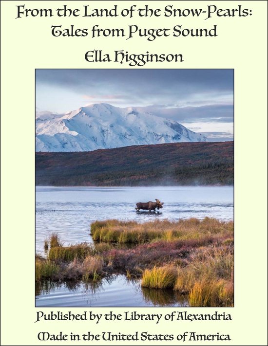 From the Land of the Snow-Pearls: Tales from Puget Sound