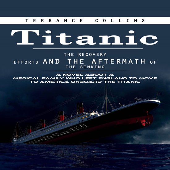 Titanic: The Recovery Efforts and the Aftermath of the Sinki ... - cover
