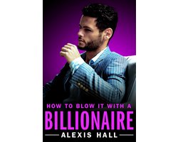 Arden St. Ives 2 - How to Blow It with a Billionaire