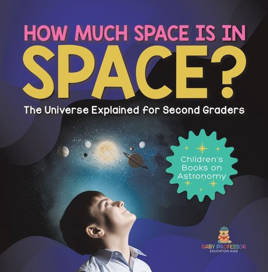 How Much Space Is In Space? The Universe Explained for Secon ... - cover