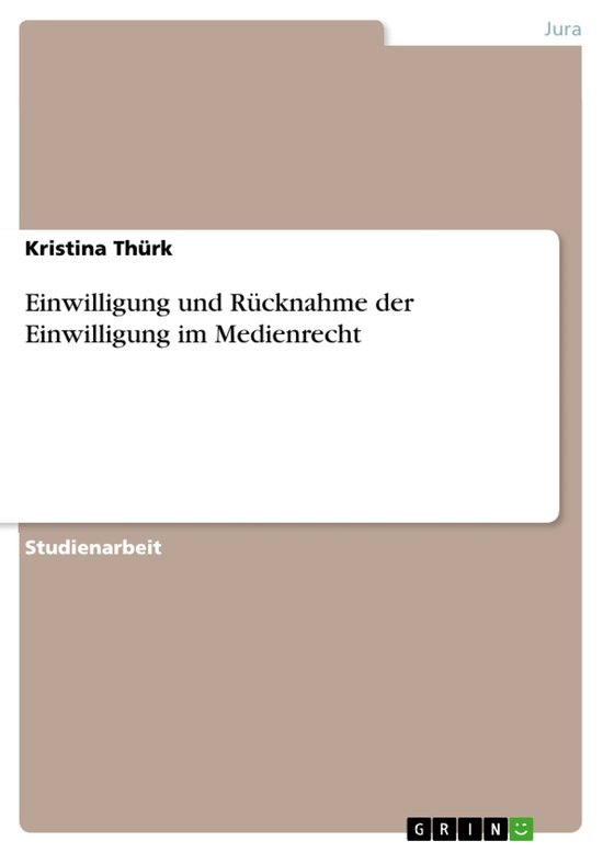 Einwilligung Und R�Cknahme Der Einwilligung Im Medienrecht - cover