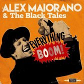 Alex Maiorano & The Black Tales - Everything Boom! (CD)